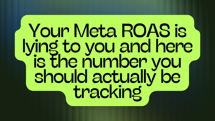 Your Meta ROAS is lying to you and here is the number you should actually be tracking